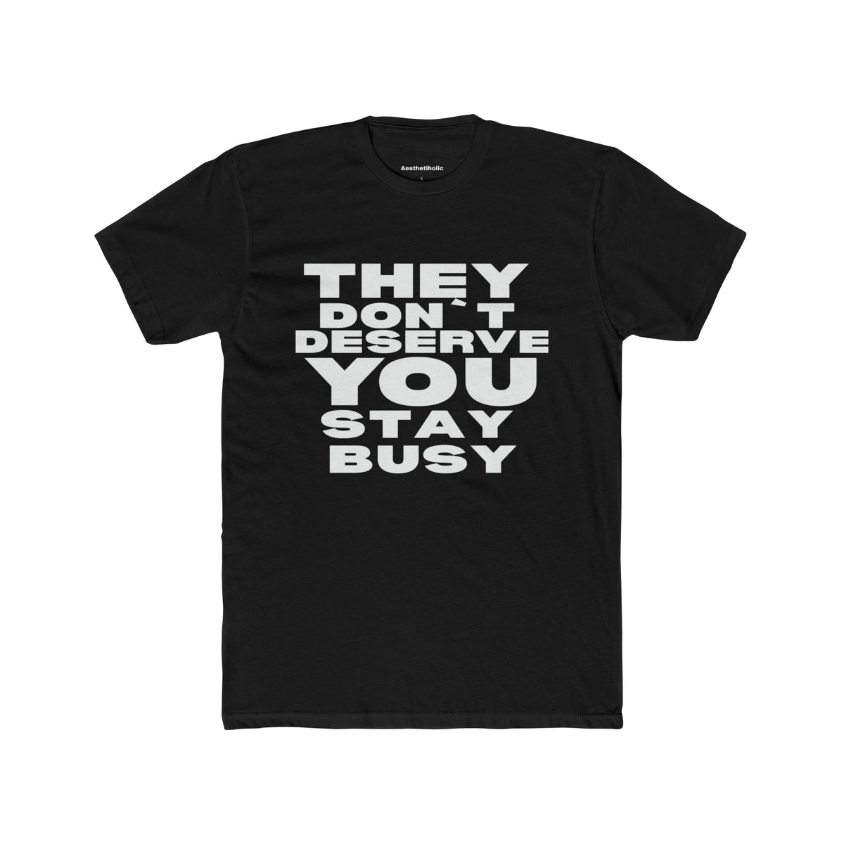 T-shirt col rond unisexe « Ils ne vous méritent pas »
