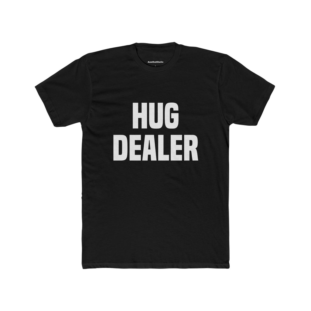 Hug Dealer Unisex Crew Tee