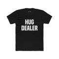 Hug Dealer Unisex Crew Tee