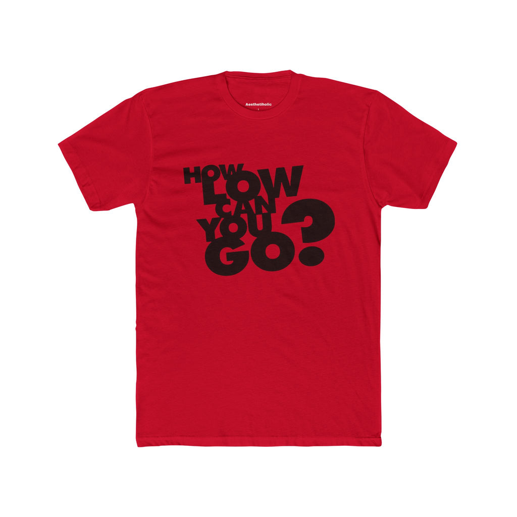 T-shirt col rond unisexe How Low Can You Go