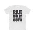 DO IT OR DONT Unisex Crew Tee